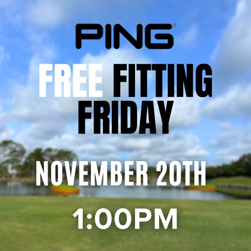 PING fitting day Nov 20th 1:00pm