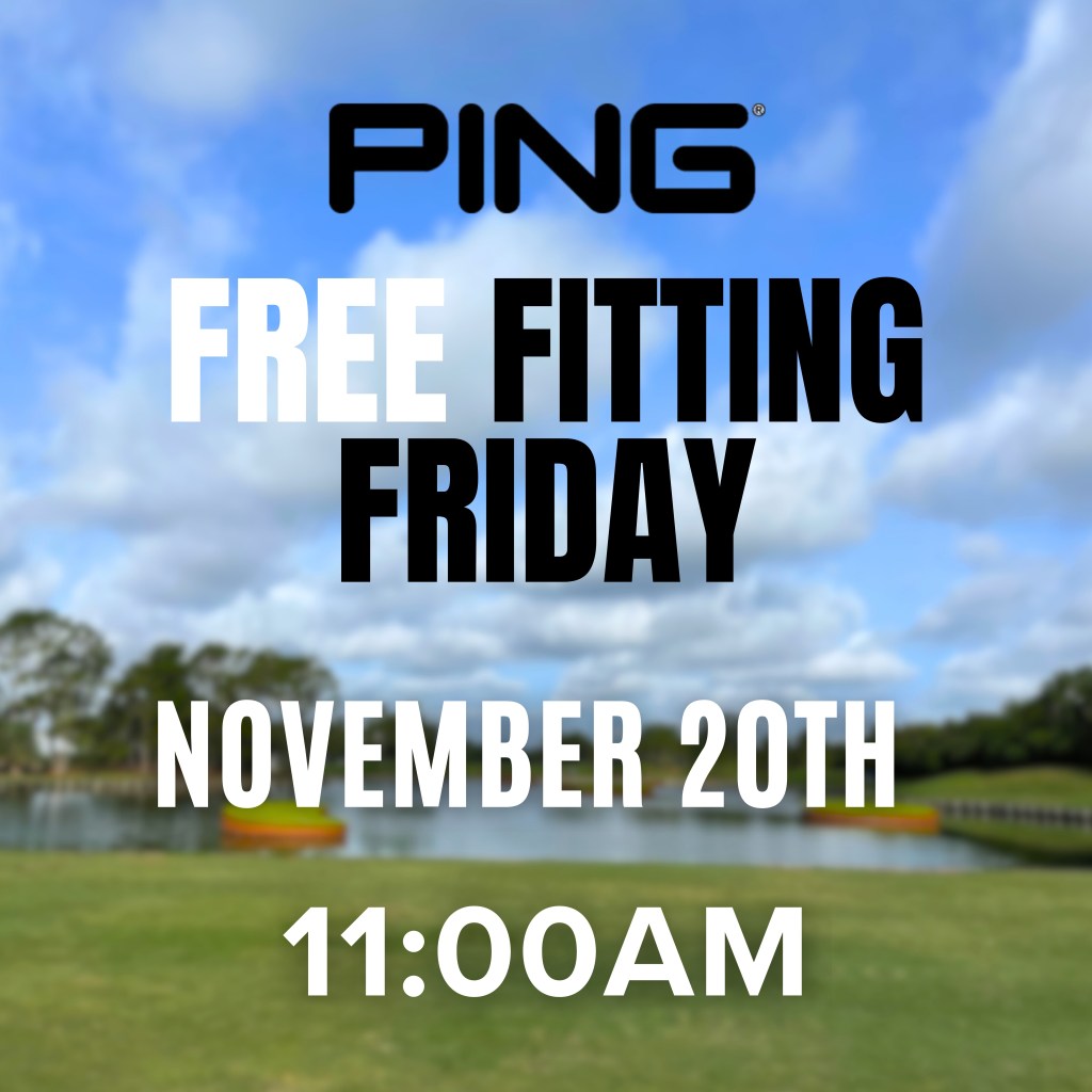 PING fitting day Nov 20th 10:00am